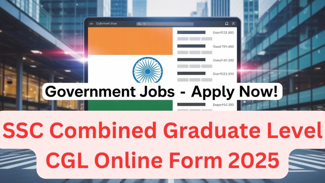 SSC Combined Graduate Level CGL Online Form 2025