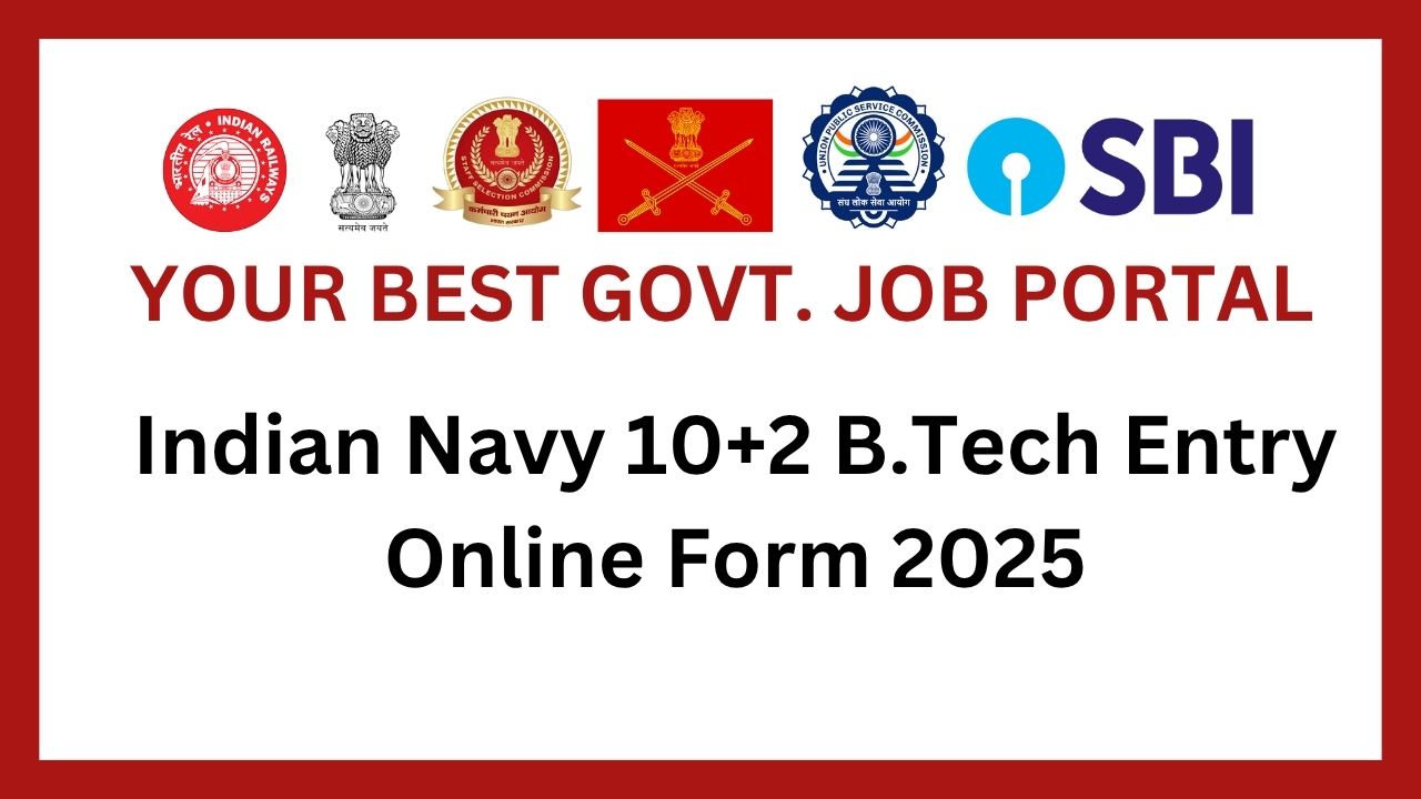 Indian Navy 10+2 B.Tech Entry Online Form 2025